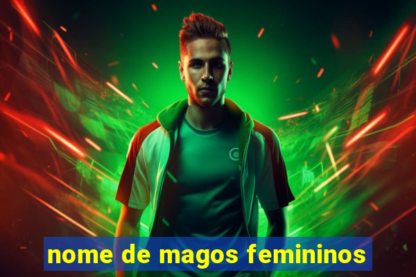 nome de magos femininos